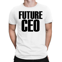 Future Ceo T-shirt | Artistshot