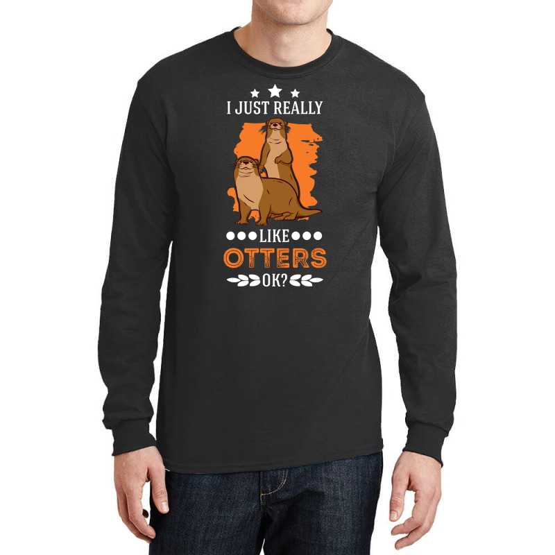 I Just Really Like Otters Otter Sea-zcgpy Long Sleeve Shirts by Jerhogen528 | Artistshot