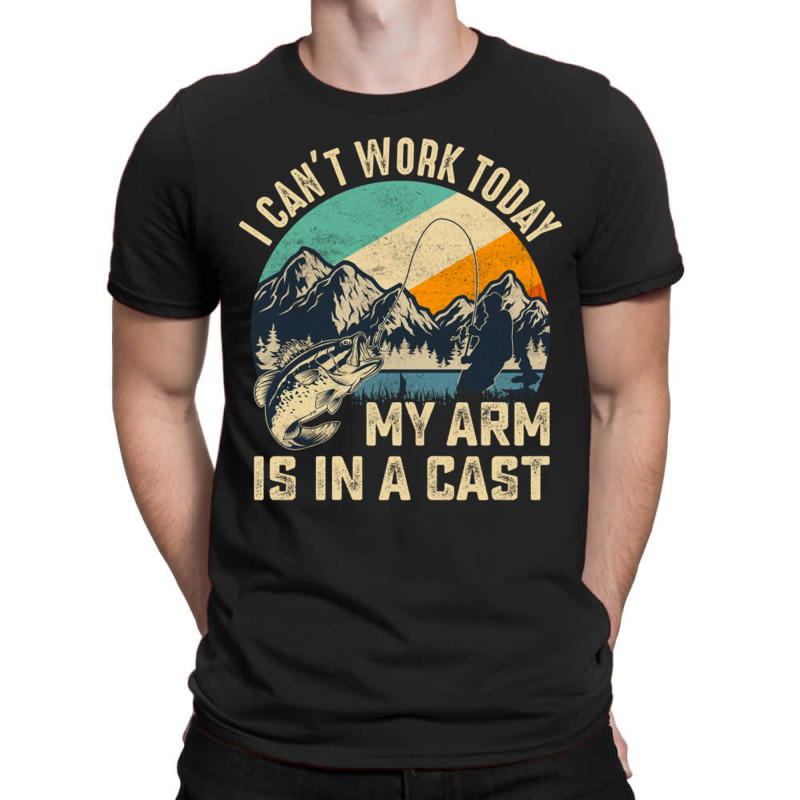 Vintage I Can't Work Today My Arm Is In A Cast Funny Fishing T-shirt | Artistshot