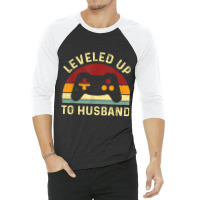 Leveled Up To Husband - Newlywed Groom - Just Married Couple 3/4 Sleeve Shirt | Artistshot