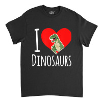 Dinosaur I Love Dinosaurs T-rex Classic T-shirt | Artistshot