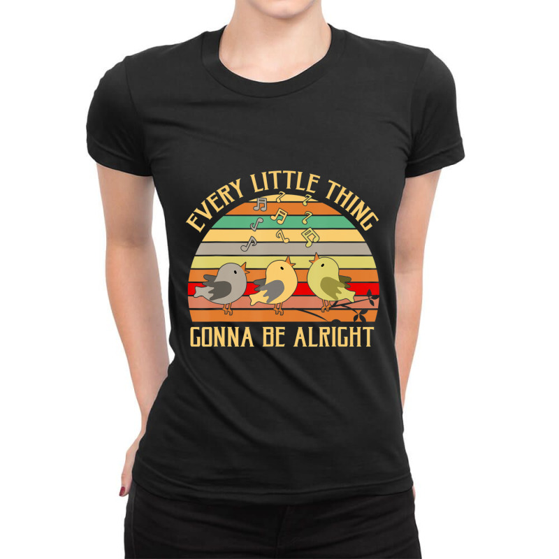 Every Little Thing Is Gonna Be Alright Bird Ladies Fitted T-Shirt by bummercaught | Artistshot