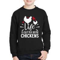 Life Is Better With Chickens Present Gift Idea Youth Sweatshirt | Artistshot