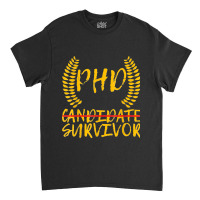 Phd Candidate Survivor Classic T-shirt | Artistshot