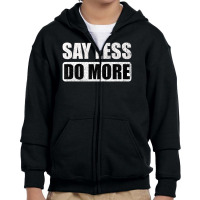 Say Less Do More Work Hard Stay Humble Positive Uplifting Youth Zipper Hoodie | Artistshot