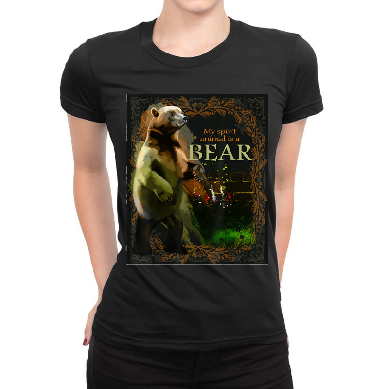 My Spirit Animal Is A Bear Lover Wildlife Biologist Ladies Fitted T-Shirt by JOHNDTROUTMAN | Artistshot