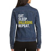 Eat Sleep Ballroom Repeat Dance Gift Ladies Denim Jacket | Artistshot