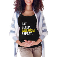 Eat Sleep Ballroom Repeat Dance Gift Maternity Scoop Neck T-shirt | Artistshot