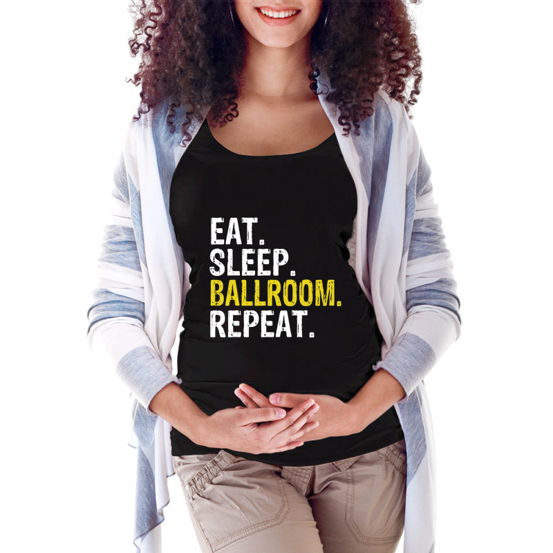 Eat Sleep Ballroom Repeat Dance Gift Maternity Scoop Neck T-shirt by degreesgunner | Artistshot