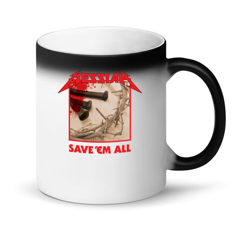 Messiah Save 'em All (heavy Crusade) Magic Mug | Artistshot