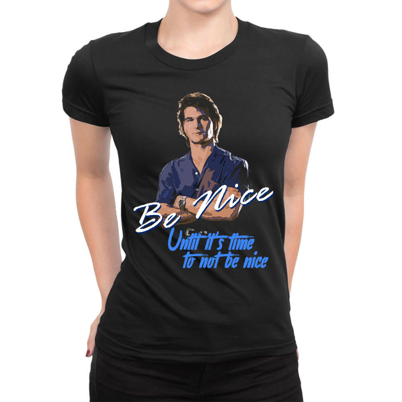 Be Nice Until It's Time To Not Be Nice Ladies Fitted T-Shirt by brumfieldportillo7vlpq8 | Artistshot