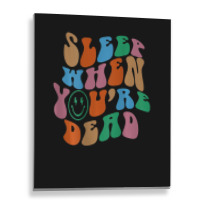 Sleep When You're Dead Aesthetic Trendy Costume 2022 Metal Print Vertical | Artistshot