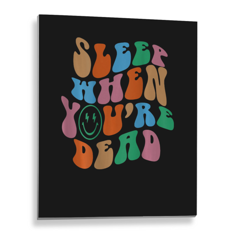 Sleep When You're Dead Aesthetic Trendy Costume 2022 Metal Print Vertical | Artistshot