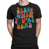 Sleep When You're Dead Aesthetic Trendy Costume 2022 T-shirt | Artistshot