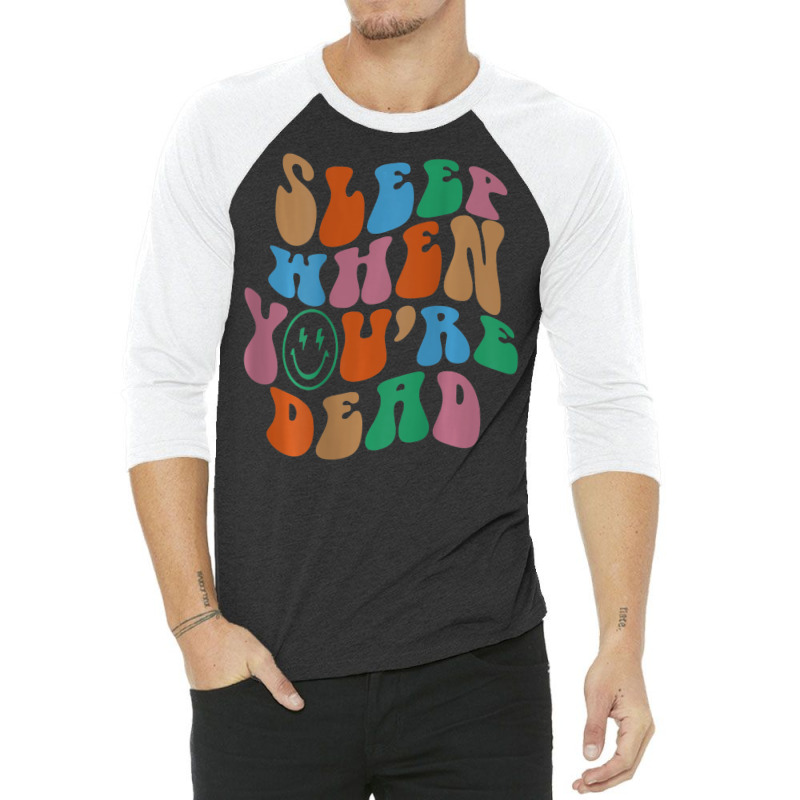 Sleep When You're Dead Aesthetic Trendy Costume 2022 3/4 Sleeve Shirt | Artistshot