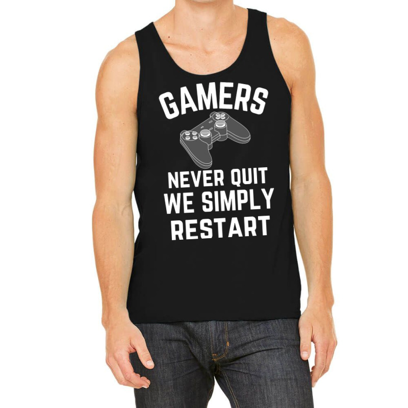 Gamers Never Quit We Simply Restart Tank Top | Artistshot