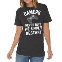 Gamers Never Quit We Simply Restart Vintage T-shirt | Artistshot