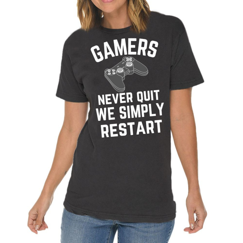 Gamers Never Quit We Simply Restart Vintage T-shirt | Artistshot