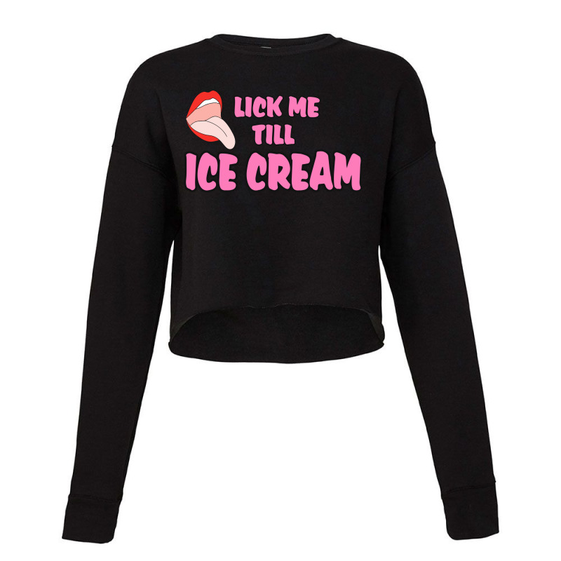 Lick Me Till Ice Cream Chasan Cropped Sweater by bergassejahtera | Artistshot