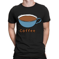 Cup Of Coffee Liquid Food T-shirt | Artistshot