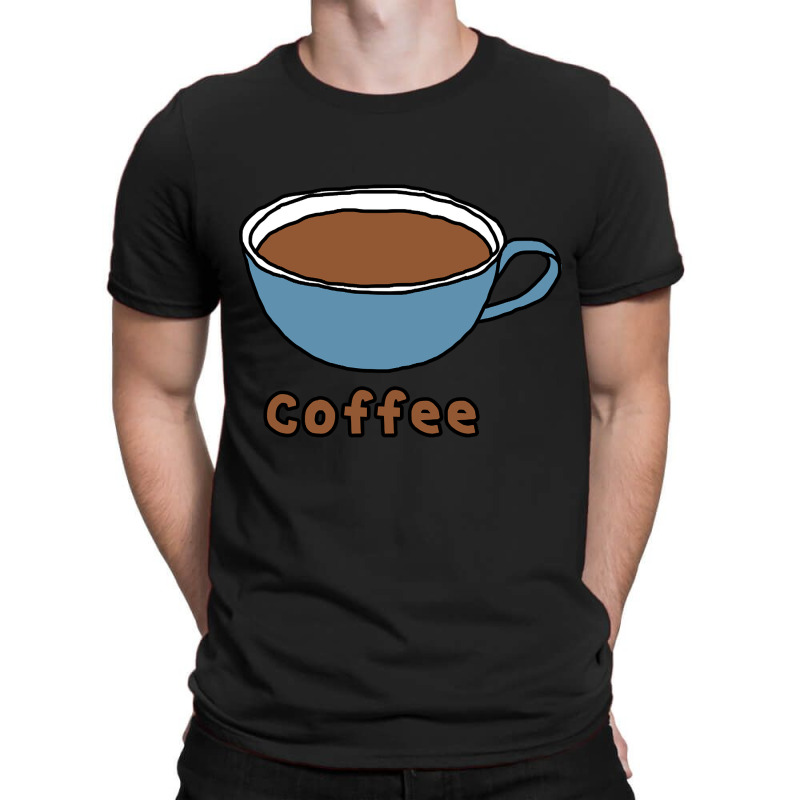 Cup Of Coffee Liquid Food T-shirt | Artistshot