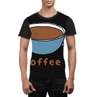 Cup Of Coffee Liquid Food Graphic T-shirt | Artistshot