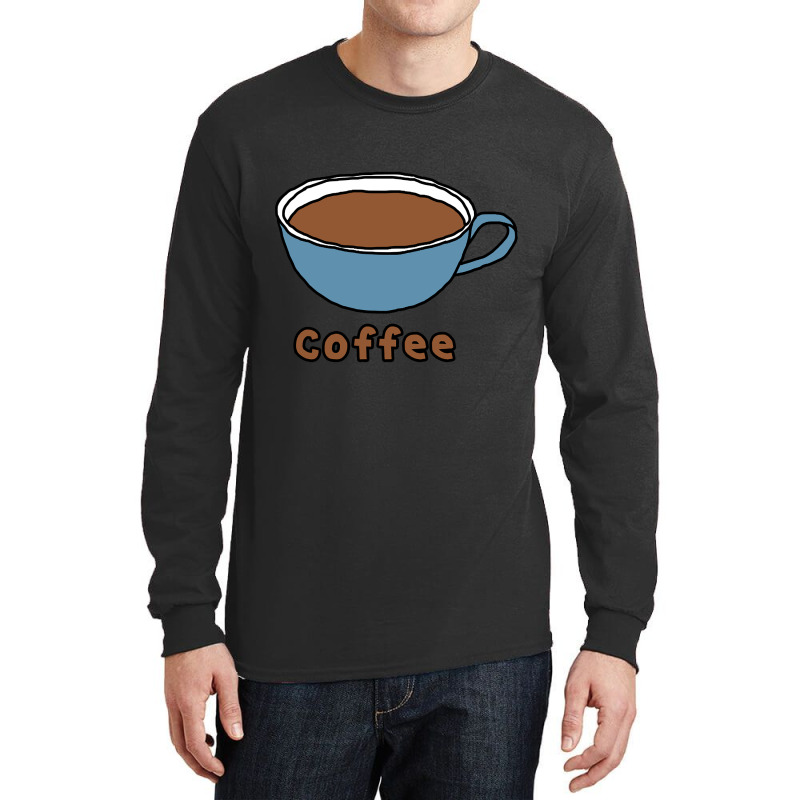 Cup Of Coffee Liquid Food Long Sleeve Shirts | Artistshot