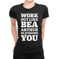 Golden Girls Work Out Like Bea Arthur Is Judging You-rcjms Ladies Fitted T-shirt | Artistshot