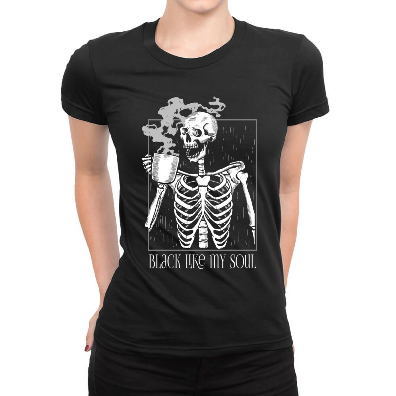 Black Like My Soul Skeleton Drinking Coffee Ladies Fitted T-Shirt by SoniaAlt | Artistshot