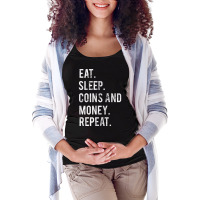 Eat Sleep Coins And Money Repeat Maternity Scoop Neck T-shirt | Artistshot