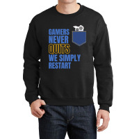 Gamers Never Quit We Simply Restart-iynqo Crewneck Sweatshirt | Artistshot