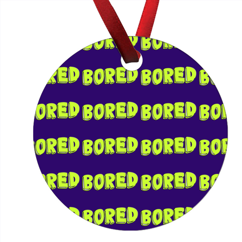 Bored Ornament | Artistshot