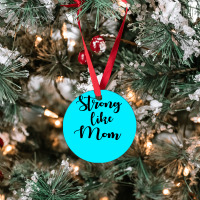 Strong Like Mom Ornament | Artistshot