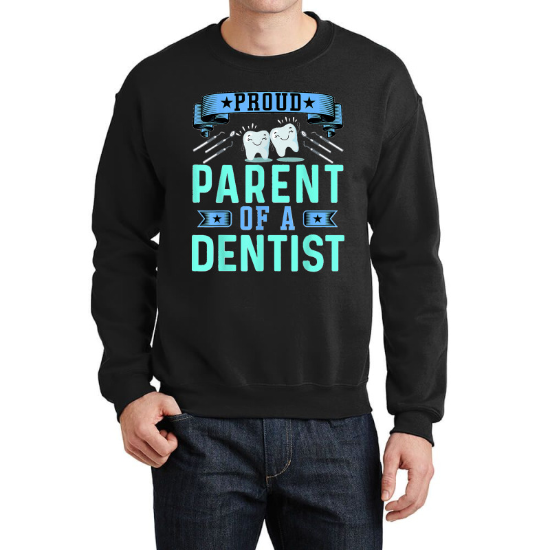 Proud Parent Of A Dentist Oral Dental Hygienist Mom And Dad Crewneck Sweatshirt by MICHAELSCOTTREXEL | Artistshot