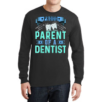 Proud Parent Of A Dentist Oral Dental Hygienist Mom And Dad Long Sleeve Shirts | Artistshot