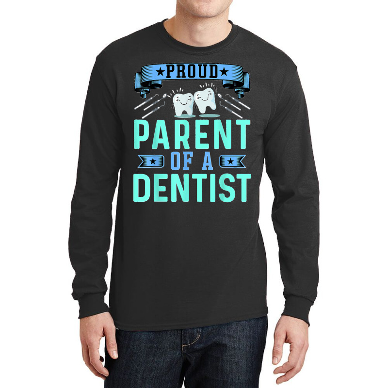 Proud Parent Of A Dentist Oral Dental Hygienist Mom And Dad Long Sleeve Shirts by MICHAELSCOTTREXEL | Artistshot