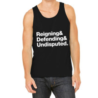 Reinging & Defending & Undisputed. Tank Top | Artistshot