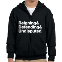 Reinging & Defending & Undisputed. Youth Zipper Hoodie | Artistshot