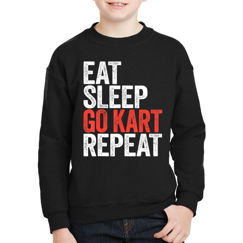 Eat Sleep Go Kart Repeat Karting Racer Gif Youth Sweatshirt by degreesgunner | Artistshot