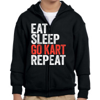 Eat Sleep Go Kart Repeat Karting Racer Gif Youth Zipper Hoodie | Artistshot