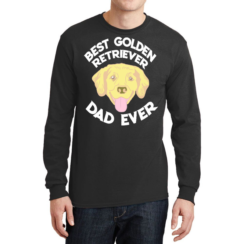 Best Golden Retriever Dad Ever T  Shirt Best Golden Retriever Dad Ever Long Sleeve Shirts | Artistshot