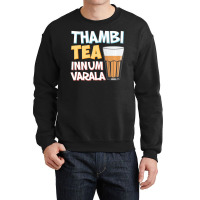 Tambi Tea Innum Varala Tamil Comedy Quote Chennai Crewneck Sweatshirt | Artistshot