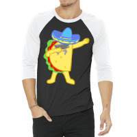 Dabbing Taco Cinco De Mayo T  Shirt National Crunchy Taco Day Funny Ta 3/4 Sleeve Shirt | Artistshot