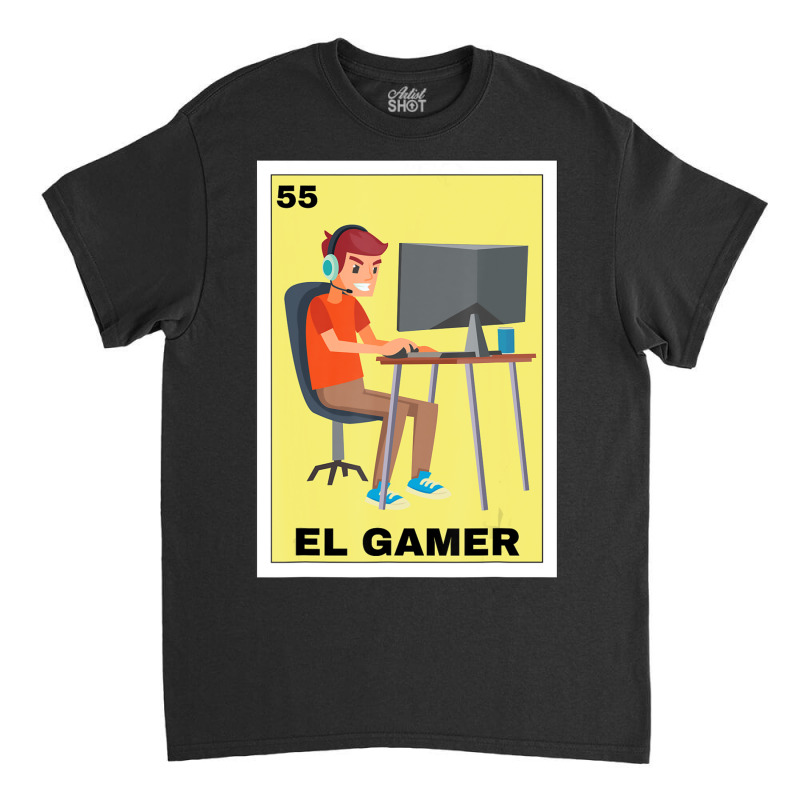 El Gamer Lottery Gift Mexican Lottery Gaming Classic T-shirt by degreesgunner | Artistshot