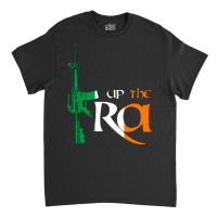 Up The Ira Classic T-shirt | Artistshot