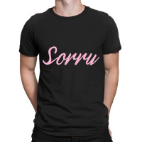 Sorry Pink Script-cjxp1 T-shirt | Artistshot