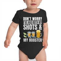 Don't Worry I've Had Both My Shots And Booster Funny Vaccine Baby Bodysuit | Artistshot