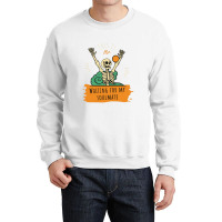 Funny Skeleton Gift  This Is Me Waiting For My Soulmate Funny Crewneck Sweatshirt | Artistshot