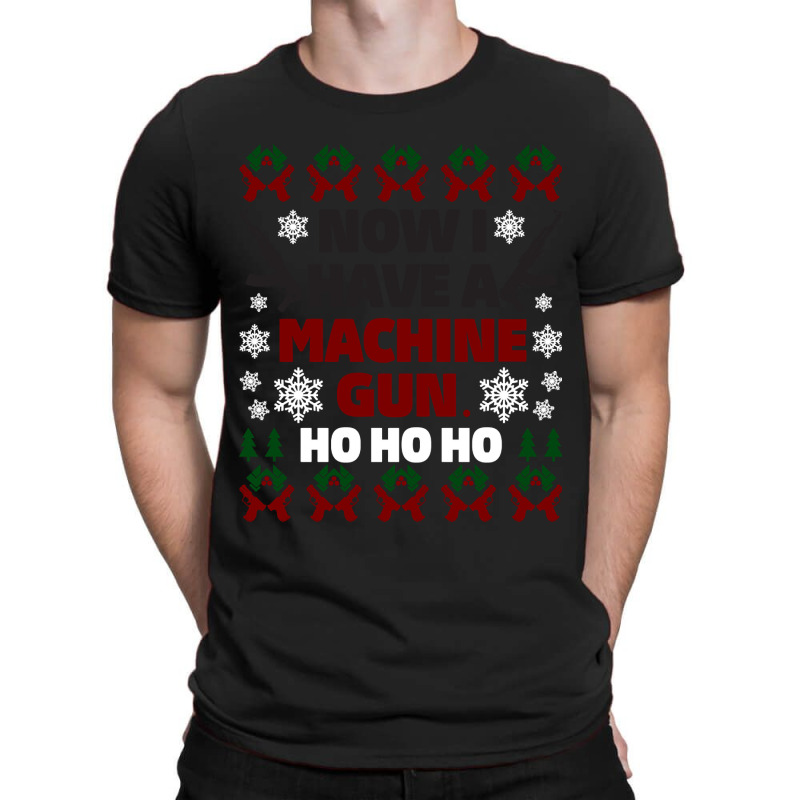 Now I Have A Machine Gun Christmas Sweater T-shirt | Artistshot