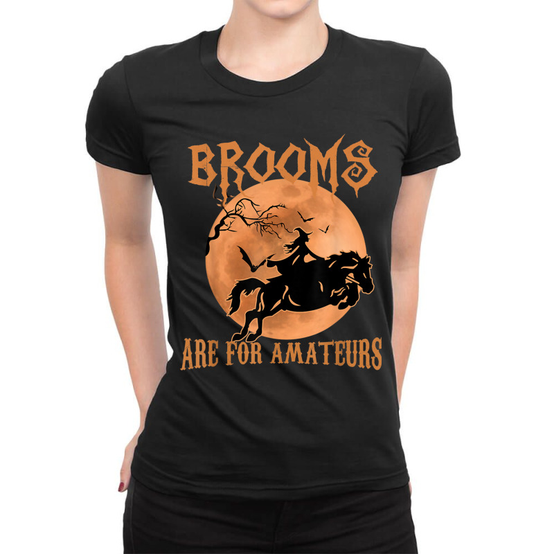 Brooms Are For Amateurs Horse Riding Funny Halloween Costume Ladies Fitted T-Shirt by DanielEricJagd | Artistshot